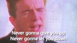 never-gonna-give-you-up-gif-3.gif
