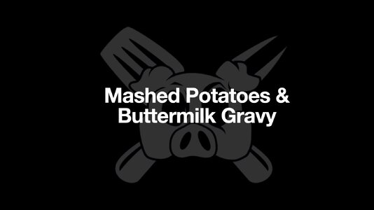 Mashed Potatoes & Buttermilk Gravy