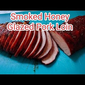 Honey Glazed Smoked Pork Loin