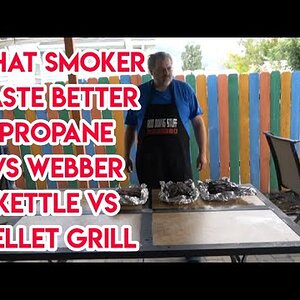 Smoked Pulled Pork Smoker Test Pellet Grill Vs Webber Kettle Vs Propane Smoker What Taste Better