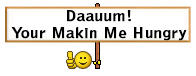 Daauum Your Makin Me Hungry.jpg