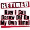retired now I can.jpg